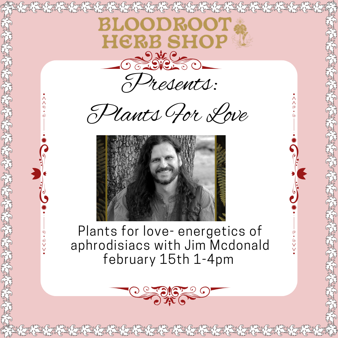 Plant For Love- Energetics of aphrodisiacs with Jim Mcondald